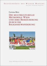 Die multikulturelle Metropole Wien und ihre Bereicherung durch die Balkanzuwanderung