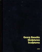 Georg Baselitz: Skulpturen / Sculptures