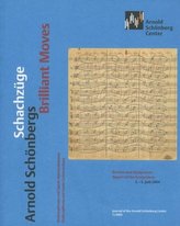 Arnold Schönbergs Schachzüge - Dodekaphonie und Spiele-Konstruktionen Arnold Schönbergs Brilliant Moves - Dodecaphony and Game C