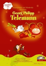 Superpresto und Moderato besuchen Georg Philipp Telemann, m. Audio-CD