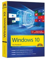 Windows 10 - Das Praxisbuch - inklusive der aktuellsten Updates