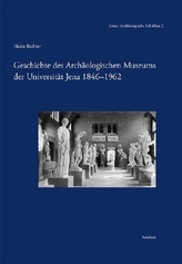 Geschichte des Archäologischen Museums der Universität Jena 1846-1962