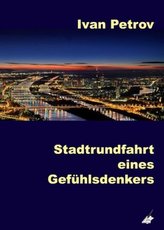 Stadtrundfahrt eines Gefühlsdenkers