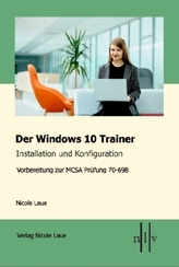 Der Windows 10 MCSA Trainer - Installation und Konfiguration