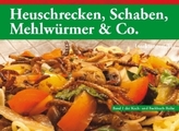 Heuschrecken, Schaben, Mehlwürmer & Co.. Bd.1