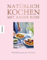 Natürlich kochen mit Amber Rose