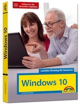 Windows 10 Leichter Einstieg für Senioren - mit allen Neuheiten und Updates