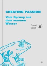Creating Passion - Vom Sprung aus dem warmen Wasser