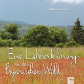 Eine Liebeserklärung an den Bayerischen Wald