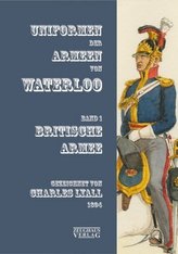 Uniformen der Armeen von Waterloo. Bd.1