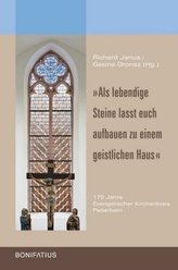 Als lebendige Steine lasst euch aufbauen zu einem geistlichen Haus