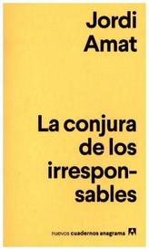 La conjura de los irresponsables