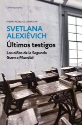 Últimos testigos: Los niños de la segunda guerra mundial/ Secondhand Time: The Last of the Soviets