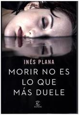 Morir no es lo que más duele