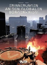 Erinnerungen an den globalen Bürgerkrieg - Nach dem Menschen. Bd.1