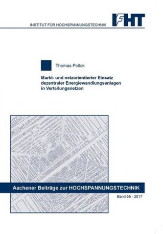 Markt- und netzorientierter Einsatz dezentraler Energiewandlungsanlagen in Verteilungsnetzen Markt- und netzorientierter Einsatz dezentraler Energiewandlungsanlagen in Verteilungsnetzen