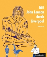 Mit John Lennon durch Liverpool