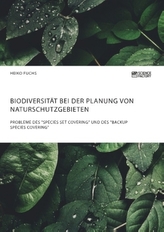 Biodiversität bei der Planung von Naturschutzgebieten. Probleme des Species Set Covering und des Backup Species Covering