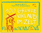 100 Gründe für Urlaub im Zelt