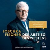 Der Abstieg des Westens: Europa in der neuen Weltordnung des 21. Jahrhunderts, MP3-CD