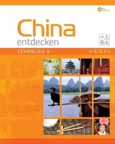 China entdecken - Lehrbuch, m. 2 Audio-CDs. Bd.3