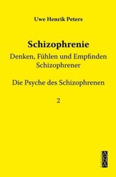 Schizophrenie - Denken, Fühlen und Empfinden