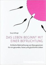 Das Leben beginnt mit einer Befruchtung
