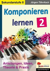 Komponieren lernen. Bd.2
