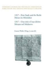 1317 - Eine Stadt und ihr Recht: Meran im Mittelalter