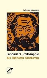 Landauers Philosophie des libertären Sozialismus