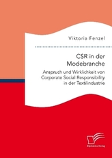 CSR in der Modebranche. Anspruch und Wirklichkeit von Corporate Social Responsibility in der Textilindustrie