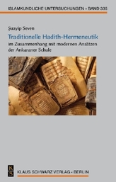 Traditionelle Hadith-Hermeneutik im Zusammenhang mit modernen Ansätzen der Ankaraner Schule