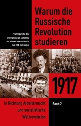 1917. In Richtung Arbeitermacht und sozialistische Weltrevolution