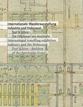 Internationale Wanderausstellung: Industrie und Holocaust / International travelling Exhibition Industry and the Holocaust