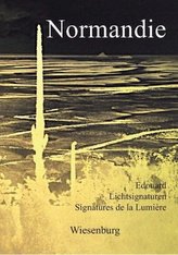 Normandie - Lichtsignaturen - Signatures de la Lumiére