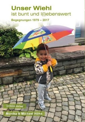 Unser Wiehl ist bunt und l(i)ebenswert Unser Wiehl ist bunt und l(i)ebenswert