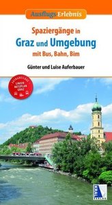 Spaziergänge in Graz und Umgebung mit Bus, Bahn und Bim