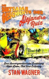 Die seltsame Geschichte des Alejandro Ruiz