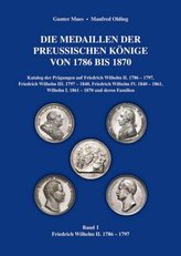 Die Medaillen der preußischen Könige von 1786 bis 1870