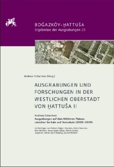 Ausgrabungen und Forschungen in der westlichen Oberstadt von Hattusa II