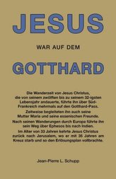JESUS WAR AUF DEM GOTTHARD