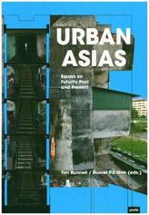 Urban Asias: Essays on Futurity Past and Present
