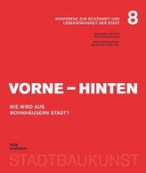 Vorne - Hinten. Wie wird aus Wohnhäusern Stadt?