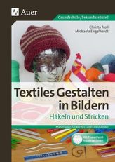 Textiles Gestalten in Bildern Häkeln und Stricken, m. CD-ROM