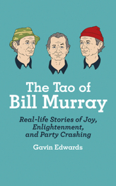 The Tao of Bill Murray