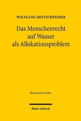 Das Menschenrecht auf Wasser als Allokationsproblem