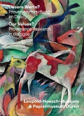 Unsere Werte? Provenienzforschung im Dialog. Our Value? Provenance Research in Dialogue