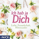 Ich hab ja Dich. Liebe, Freundschaft, Miteinander, 1 Audio-CD