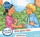 Mats, Mila und Molly - Eine gute Idee - Schwierigkeitsstufe A. H.2