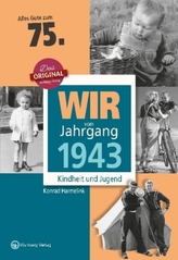 Wir vom Jahrgang 1943 - Kindheit und Jugend